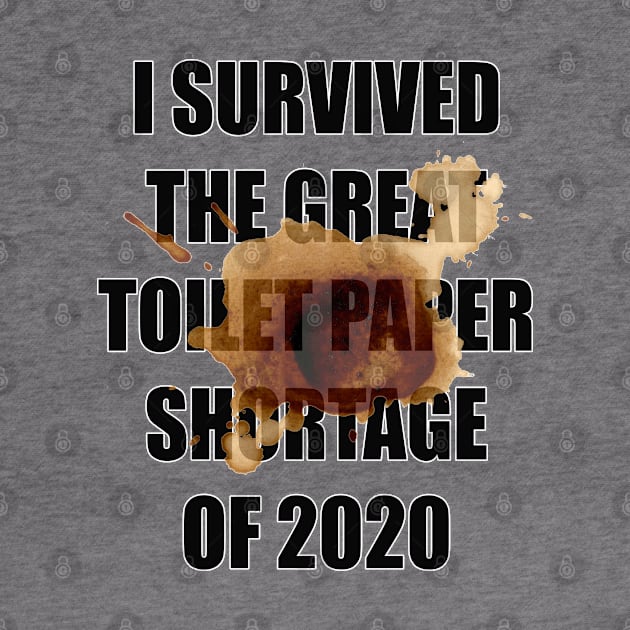 Toilet Paper Shortage 2020 by MarinasingerDesigns